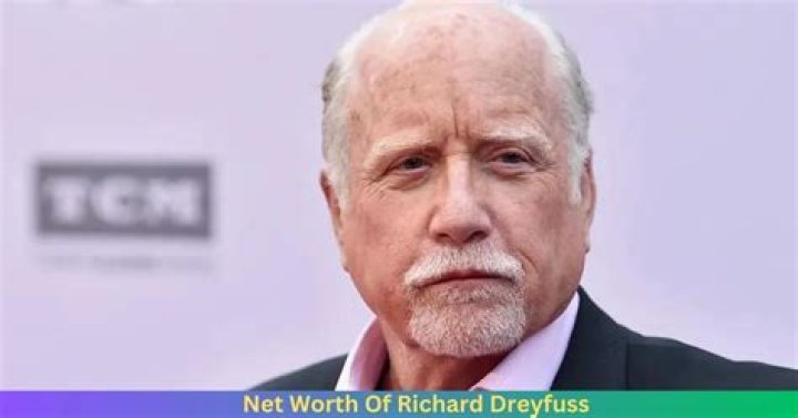 Exploring The Wealth Of Richard Dreyfuss: A Closer Look At His Net Worth
