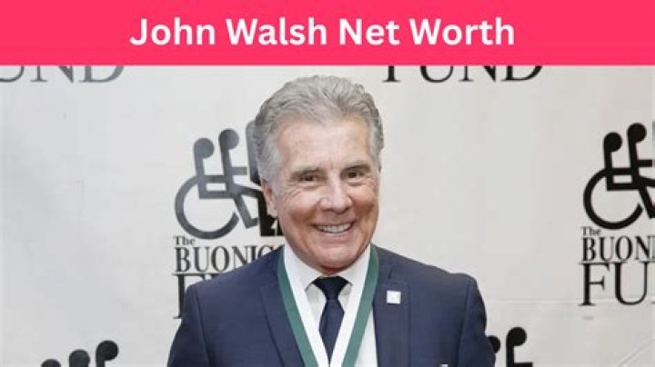 John Walsh Net Worth Revealed