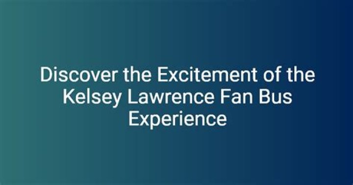Join The Kelsey Lawrence Fan Bus Extravaganza!