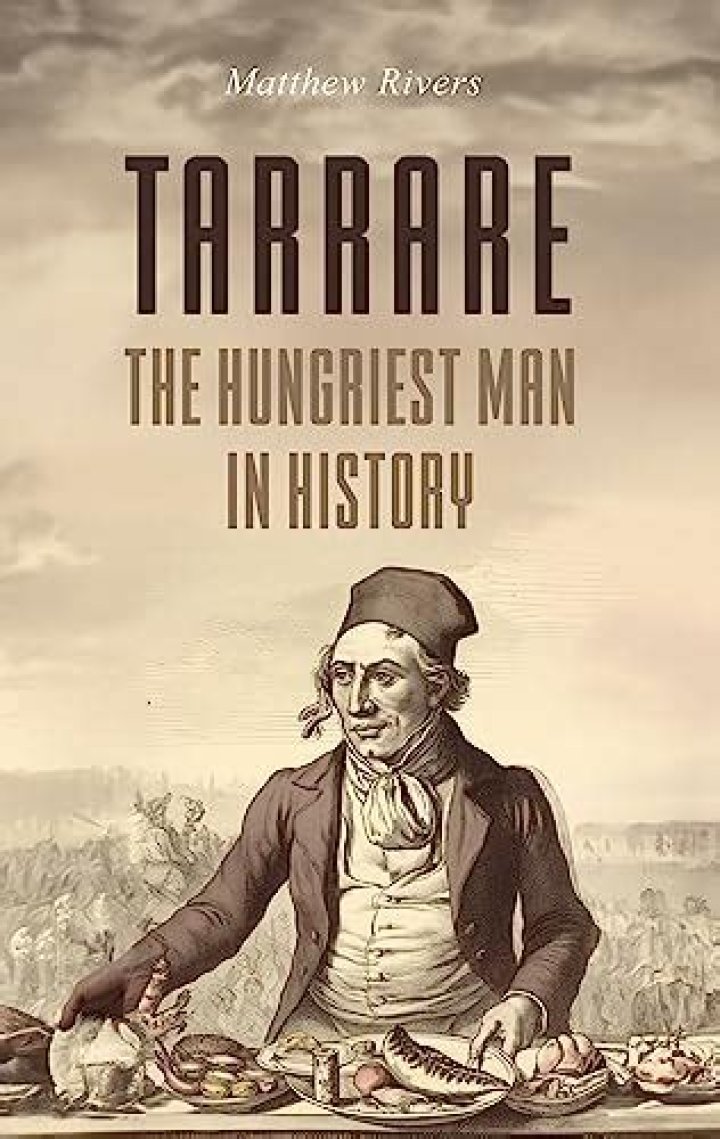 Tarrare: The Man With An Unbelievable Anatomy And Appetite