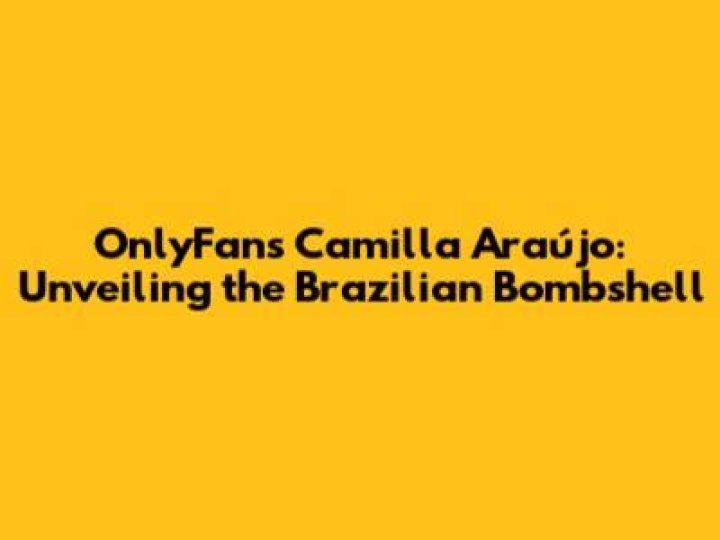 The Ultimate Guide To Camilla Araujo IF