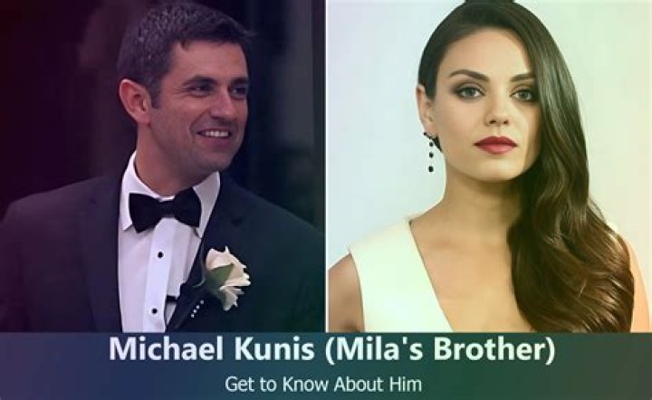 Uncover The Extraordinary Journey Of Mila Kunis' Brother: Michael Kunis