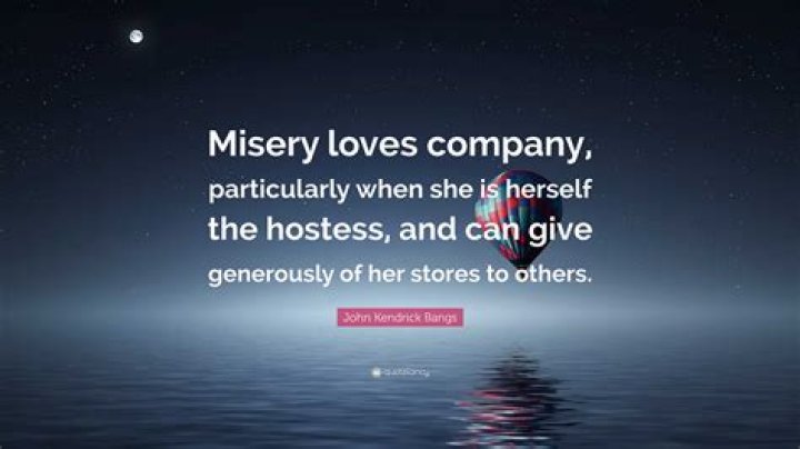 Uncover The Secrets Of Misery Loves Company Quotes: Discoveries And Insights Await