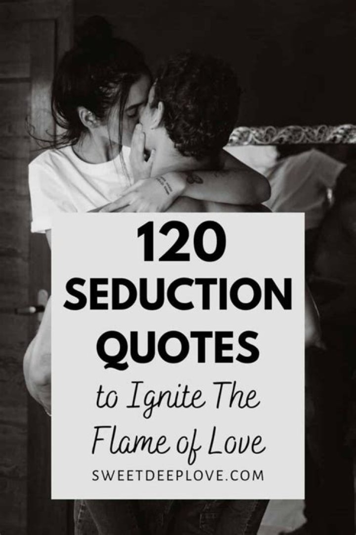 Unforgettable And Intense Seduction Quotes To Ignite Your Desire