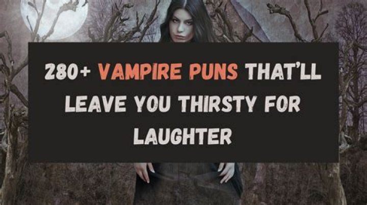 Unleash The Bite-tastic World Of Vampire Puns: Discoveries And Delights