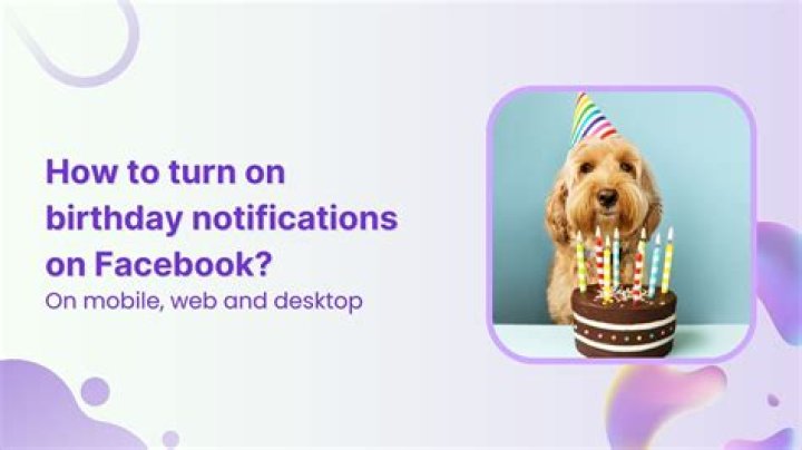 Why Facebook Birthday Notifications Vanish