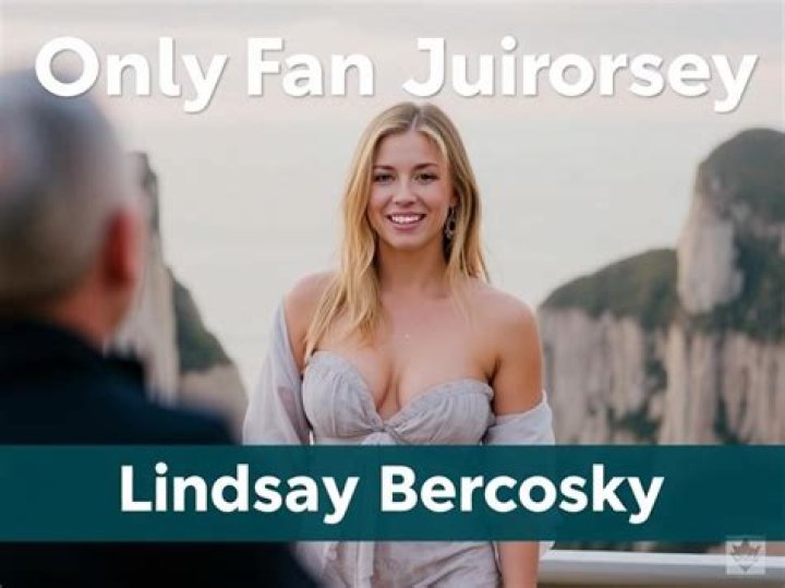 Why is Lindsay Bercosky Famous: Exploring Her Rise to Stardom